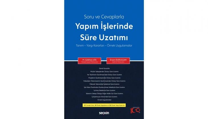 Yapım işleri konusunda görev yapan uzmanlar tek çatı altında toplandı! Yapım İşlerinde Süre Uzatımı kitabı çıktı!