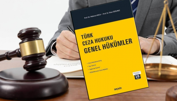 Türk Ceza Hukuku Genel Hükümler kitabının 18. baskısı raflarda yerini aldı!