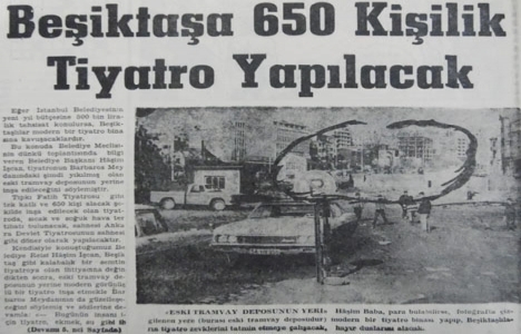 1968 yılında Beşiktaş a 650 kişilik tiyatro binası yapılacakmış!