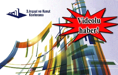 3. İnşaat Konut Konferansı gerçekleşti!