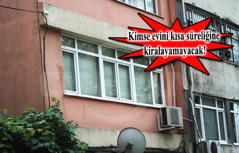 Fatih'te 'kısa süreliğine kiralık ev' dönemine son!