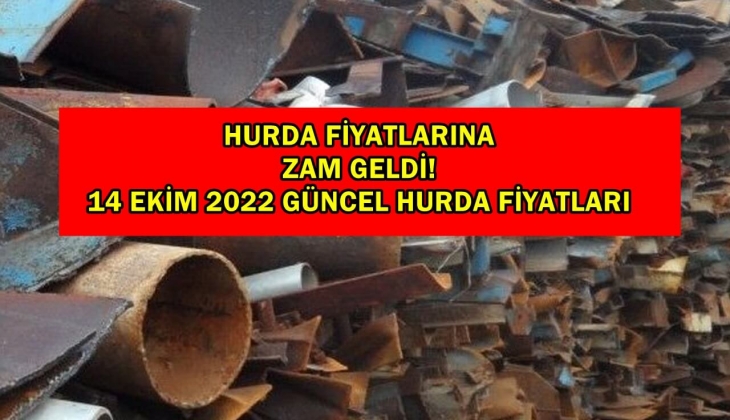 Hurda fiyatlarına büyük zam! Dünkü indirimin ardından hurda fiyatları atak yaptı! 14 Ekim 2022 hurda fiyat listesi