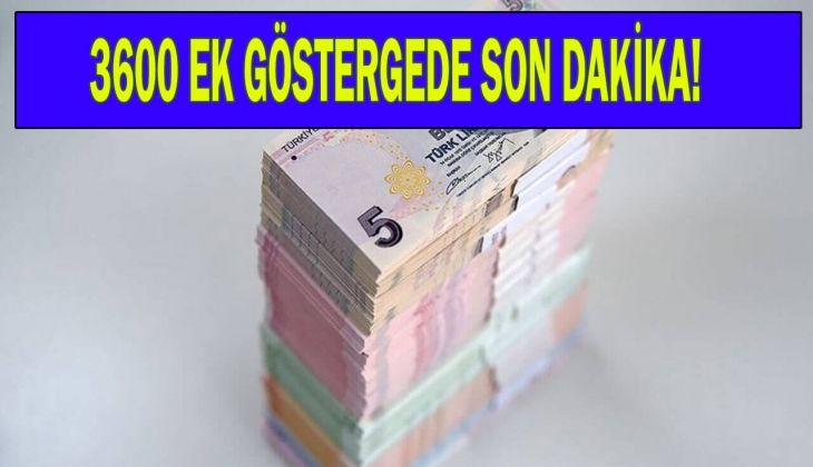 3600 ek gösterge ile maaşlar kaç lira yükselecek? Ek gösterge ne zaman çıkacak? İşte ek göstergeli yeni maaşlar...