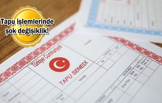 Gayrimenkul alım satımlarına yeni düzenleme geliyor!
