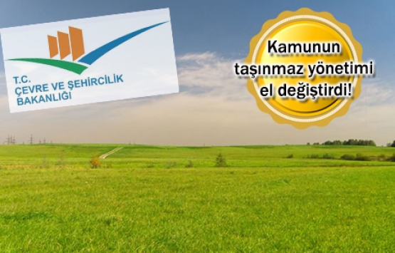 Milli Emlak, Çevre ve Şehircilik Bakanlığı'na bağlandı!