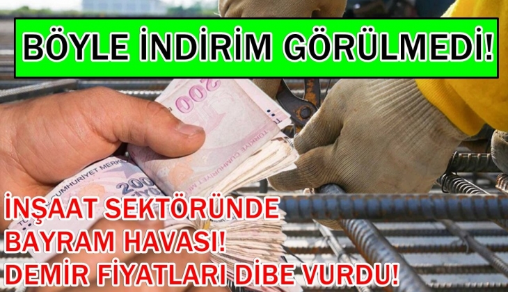 İnşaat sektöründe bayram havası, müteahhitler mutlu! Böyle indirim görülmedi! Güncel demir fiyatları ne kadar oldu?