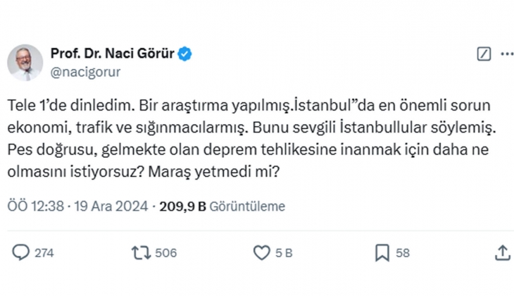 İstanbullular en önemli sorunlarda deprem demedi, Naci Görür den tepki geldi: Kahramanmaraş yetmedi mi?