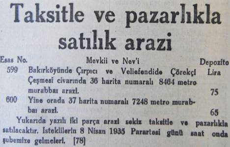 1935 yılında Çırpıcı'da 8.464 metrekare arazi 75 lira teminatla satılacakmış!