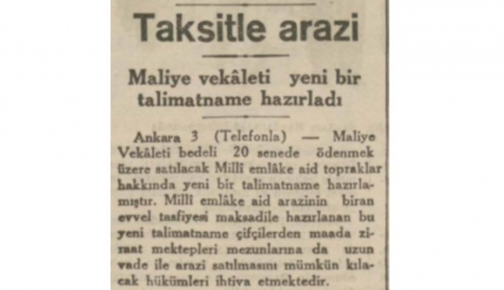 1940 yılında Milli Emlak arazi satışlarına taksit getirildi! 20 yılda ödenebilecek!