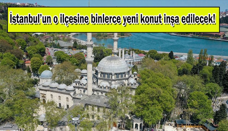 İstanbul'da 6.500 konutluk dev kentsel dönüşüm start aldı! Mega kent için tarihi gün!