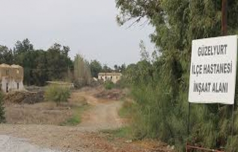 Güzelyurt Hastanesi projesi hala bekliyor!