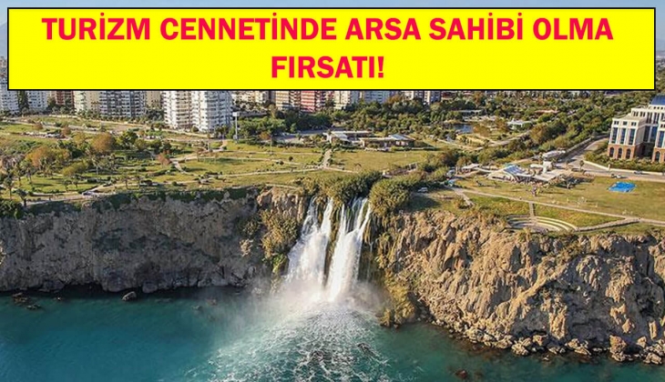 Antalya'da 8 taksitle ve 66 bin TL'den başlayan fiyatlarla arsa sahibi olma imkanı! 