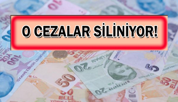 Milyonlara peş peşe son dakika müjdesi geldi! O cezalar siliniyor! Siz de hemen bir bakın!