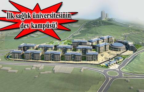 İşte Bezmialem Üniversitesi Eyüp Hasdal Kampüsü!