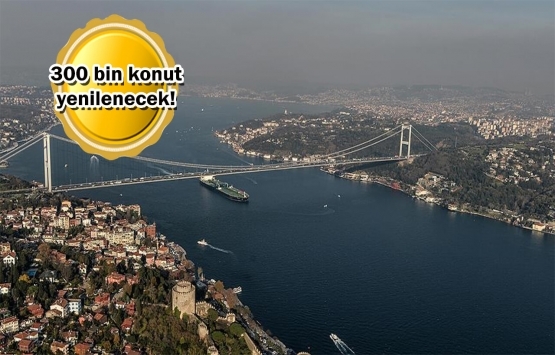 İstanbul'un en büyük gündemi kentsel dönüşüm!