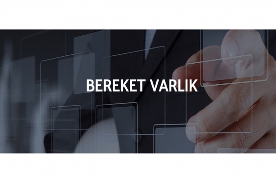 Bereket Varlık Kiralama tertip ihraç belgesi için SPK'ya başvurdu!