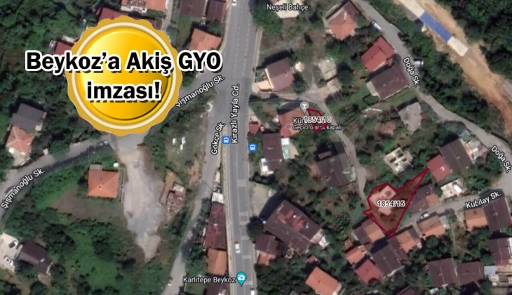 Akiş GYO Beykoz projesi için imzalar atıldı! Yeni proje! 