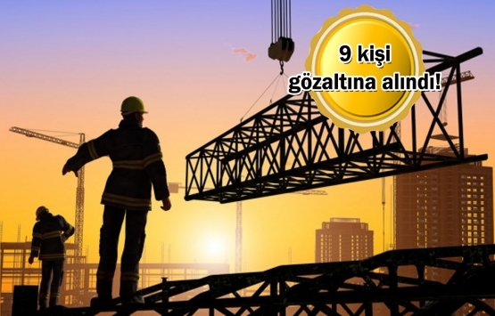 İzmir'de müteahhit operasyonu! 