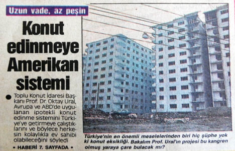 1991 yılında konut edinmede Amerikan sistemini getirmeye çalışıyorlarmış!
