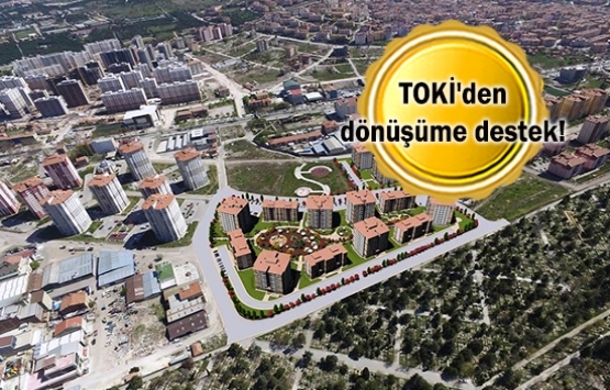 TOKİ kentsel dönüşüm projelerini hazırlıyor!