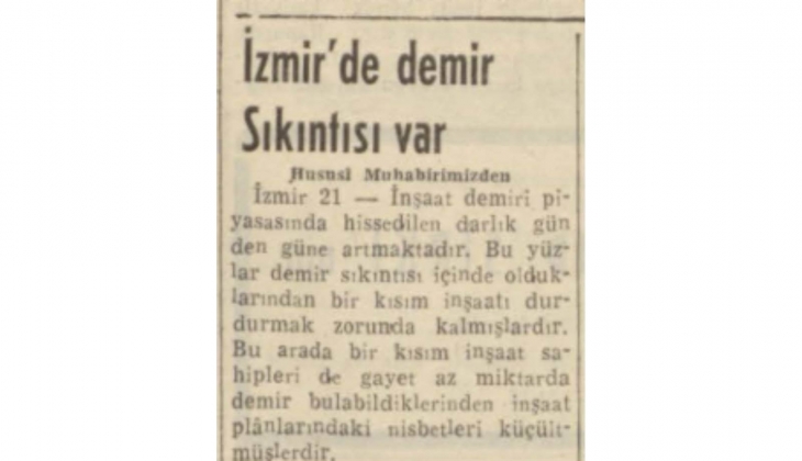 1954 te inşaat sektöründe demir sıkıntısı! İnşaat firmaları kepenk indirmiş!