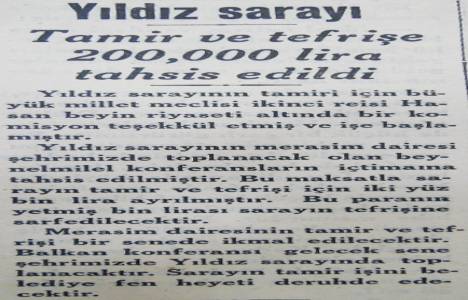Yıldız Sarayı 1933 yılında restore edildi!