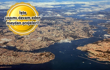 İstanbul'a 30 yeni meydan geliyor!