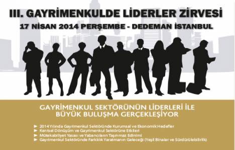 3. Gayrimenkulde Liderler Zirvesi 17 Nisan'da İstanbul'da düzenlenecek!