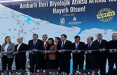 Ambarlı İleri Biyolojik Atıksu Arıtma Tesisi törenle açıldı!