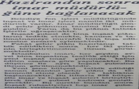 1938 yılında İstanbul Belediyesi'nde imar ve inşaat şubesi müdürlükleri birleşecekmiş!