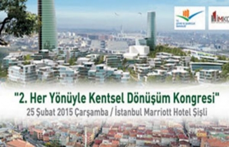 Her Yönüyle Kentsel Dönüşüm Kongresi 25 Şubat'ta gerçekleşecek!
