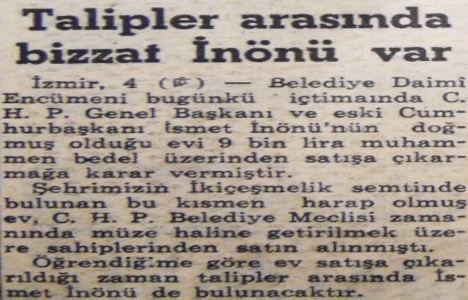 1951 yılında İsmet İnönü doğduğu ev 9 bin liraya satılacakmış!