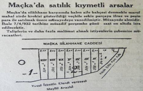 1932 yılında Maçka Silahhane'de satılık arsa ilanı!