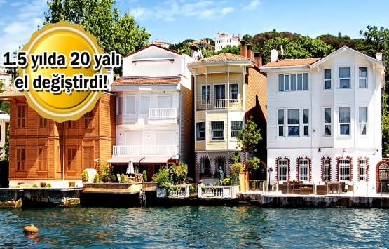 İstanbul Boğazı'ndaki yalılar kapışılıyor!
