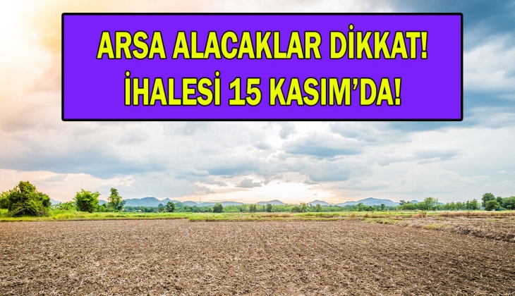 O ilde 5 adet arsa satılıyor! Arsa alacaklara büyük fırsat!