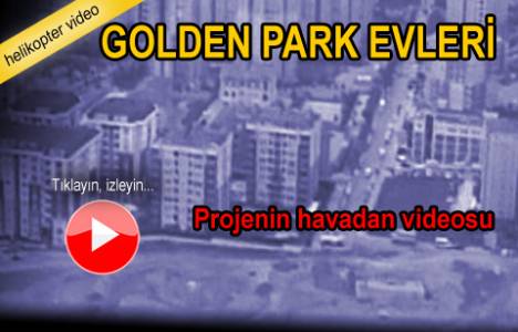 Golden Park Evleri'nin havadan görüntüleri!