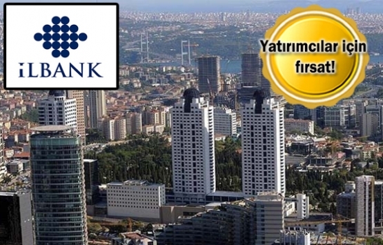 İLBANK 4 ildeki 24 gayrimenkulü satıyor!