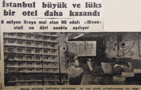 1956 yılında açılışı yapılan Divan Oteli, 6 milyon liraya mal olmuş!