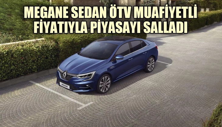 Renault Megane Sedan'ın ÖTV muafiyetli fiyatını duyanlar geceden randevu sırasına girdi! 10 Mayıs fiyat listesi