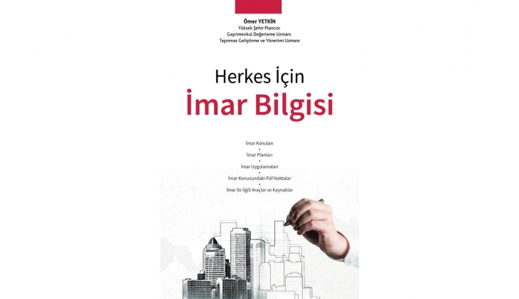 Gayrimenkul yatırımı yapmak isteyenlere! Herkes için İmar Bilgisi kitabı raflarda yerini aldı!