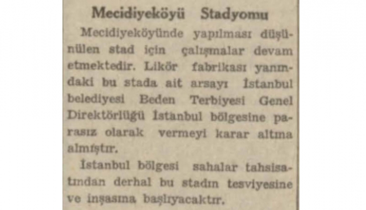 1941 yılında Mecidiyeköy e yapılacak stadyum için çalışmalar başlamış!