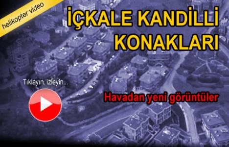İçkale Kandilli Konakları'nın havadan videosu!