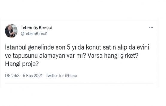 Tebernüş Kireçci soruyor: İstanbul da son 5 yılda konut alıp da evini ve tapusunu alamayan var mı? 