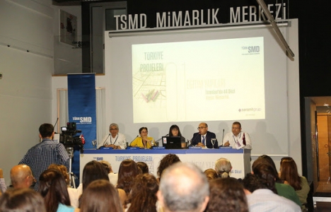 TSMD Mimarlık Türkiye Projeleri paneli düzenlendi!