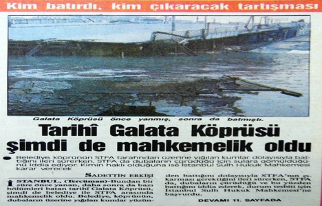 1992 yılında tarihi Galata Köprüsü mahkemelik olmuş!
