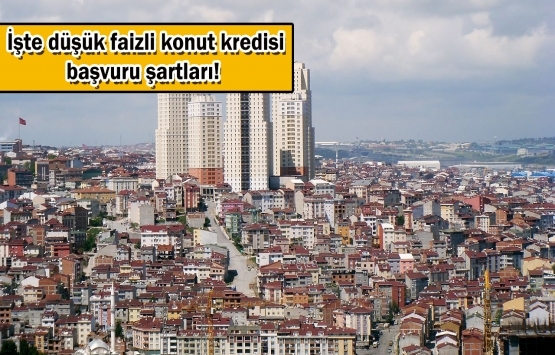 18 ay vadeli 2 yıl ödemesiz konut kredisine nasıl başvurulur?