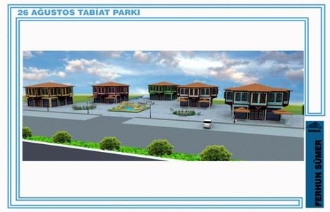 Tarihi Afyonkarahisar evleri, 26 Ağustos Tabiat Parkı na renk katacak!