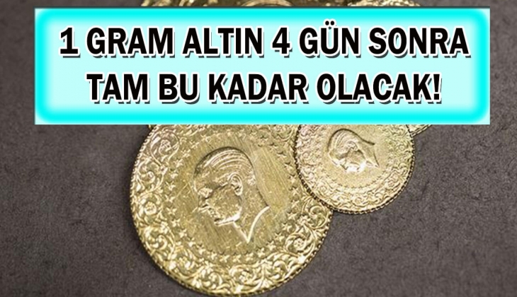 1 gram altının 4 gün sonra ne kadar olacağı açıklandı! Altını olanların resmen aklı başından gitti! Hemen bakın!