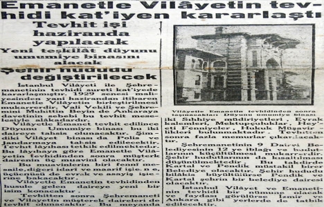 1929 yılında İstanbul da belediye ve vilayet birleştirilecekmiş!