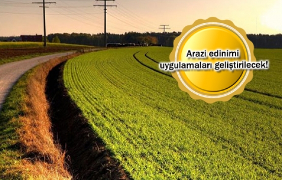 Arazi bankacılığı modeli ile araziler üretime kazandırılacak!